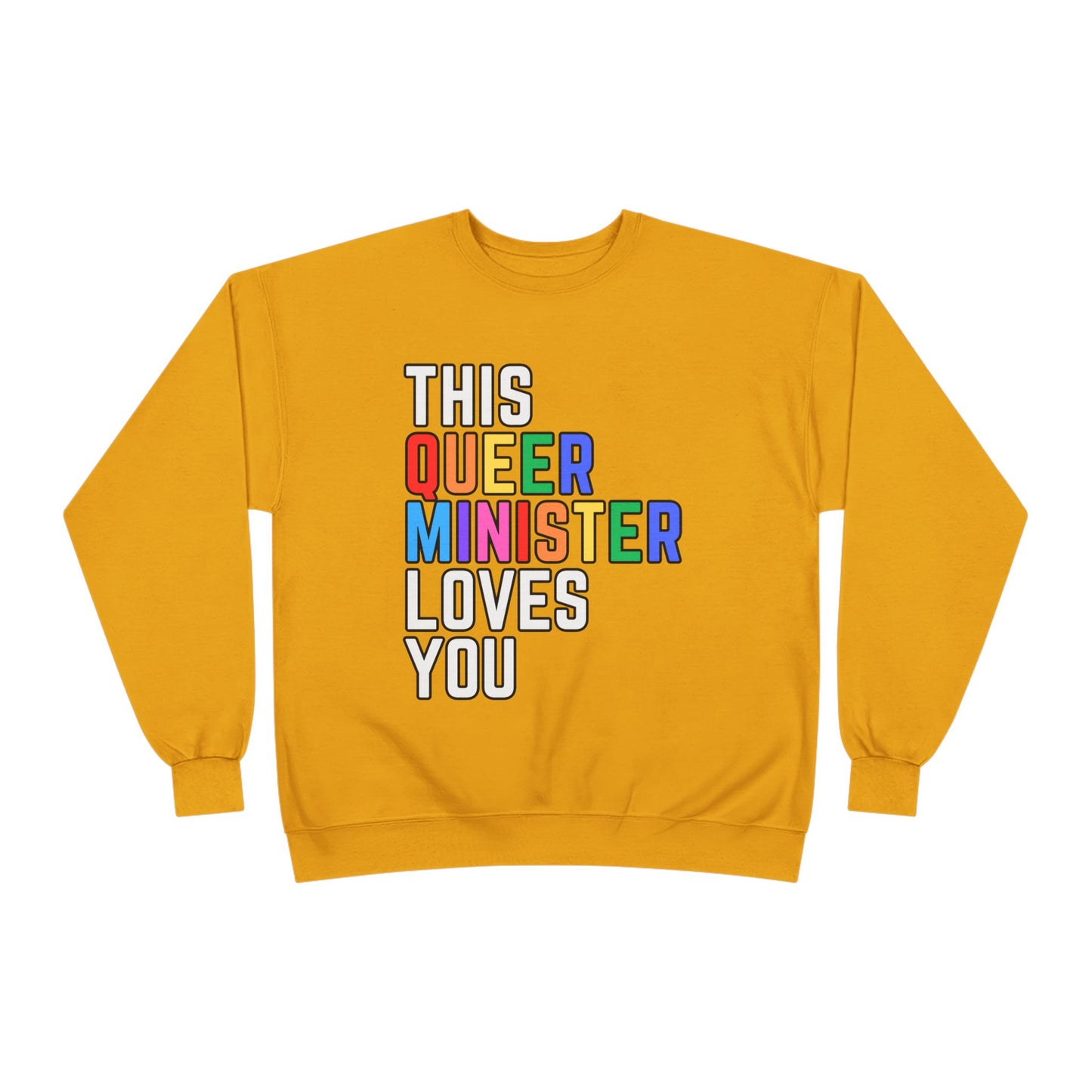 This Queer Minister Loves You Sweatshirt