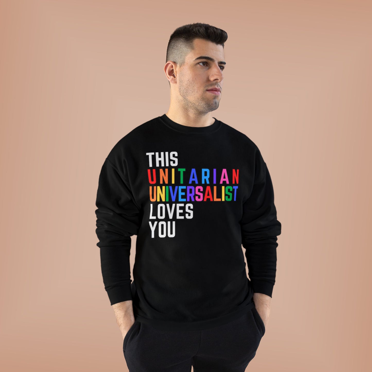 This Unitarian Universalist Loves You Rainbow Sweatshirt