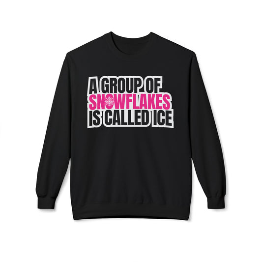 A Group of Snowflakes is Called ICE Sweatshirt