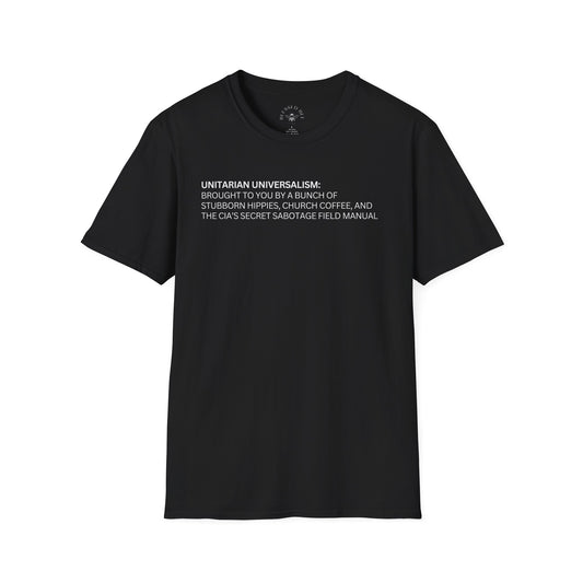 UU: Brought To You By a Bunch of Stubborn Hippies, Church Coffee, and the CIA's Secret Sabotage Field Manual T-Shirt