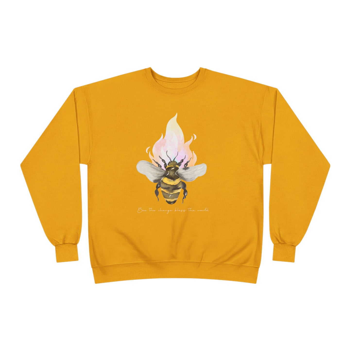 Bee the Change, Bless the World Sweatshirt (Front Only)