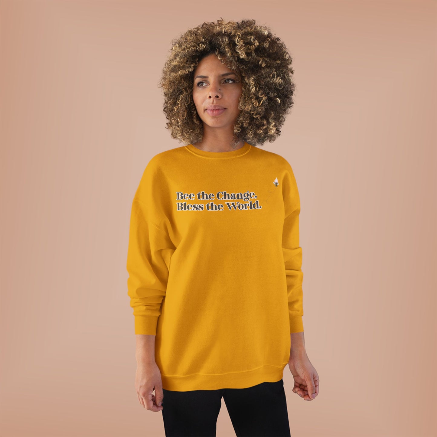 Bee the Change, Bless the World Sweatshirt - Front & Back