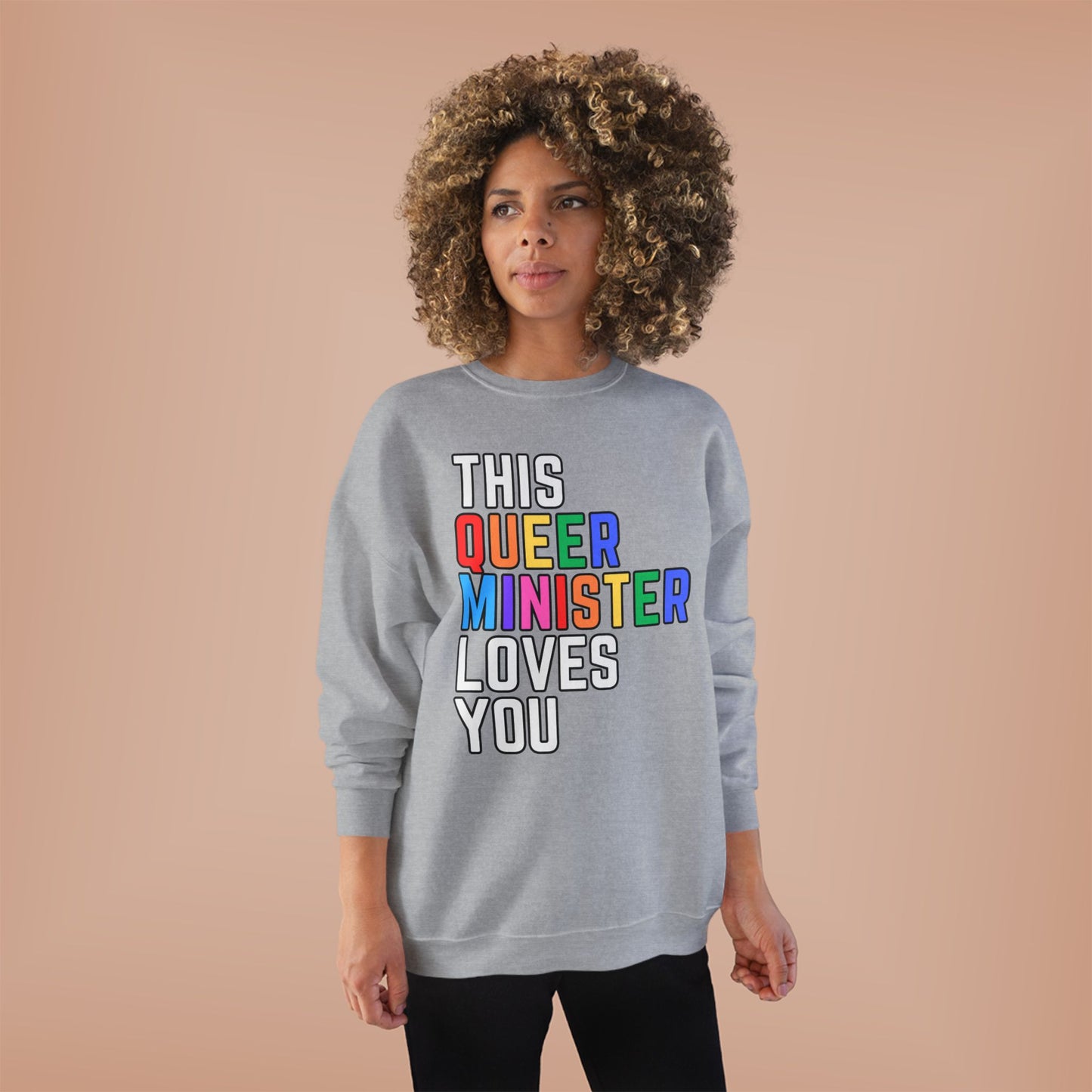This Queer Minister Loves You Sweatshirt