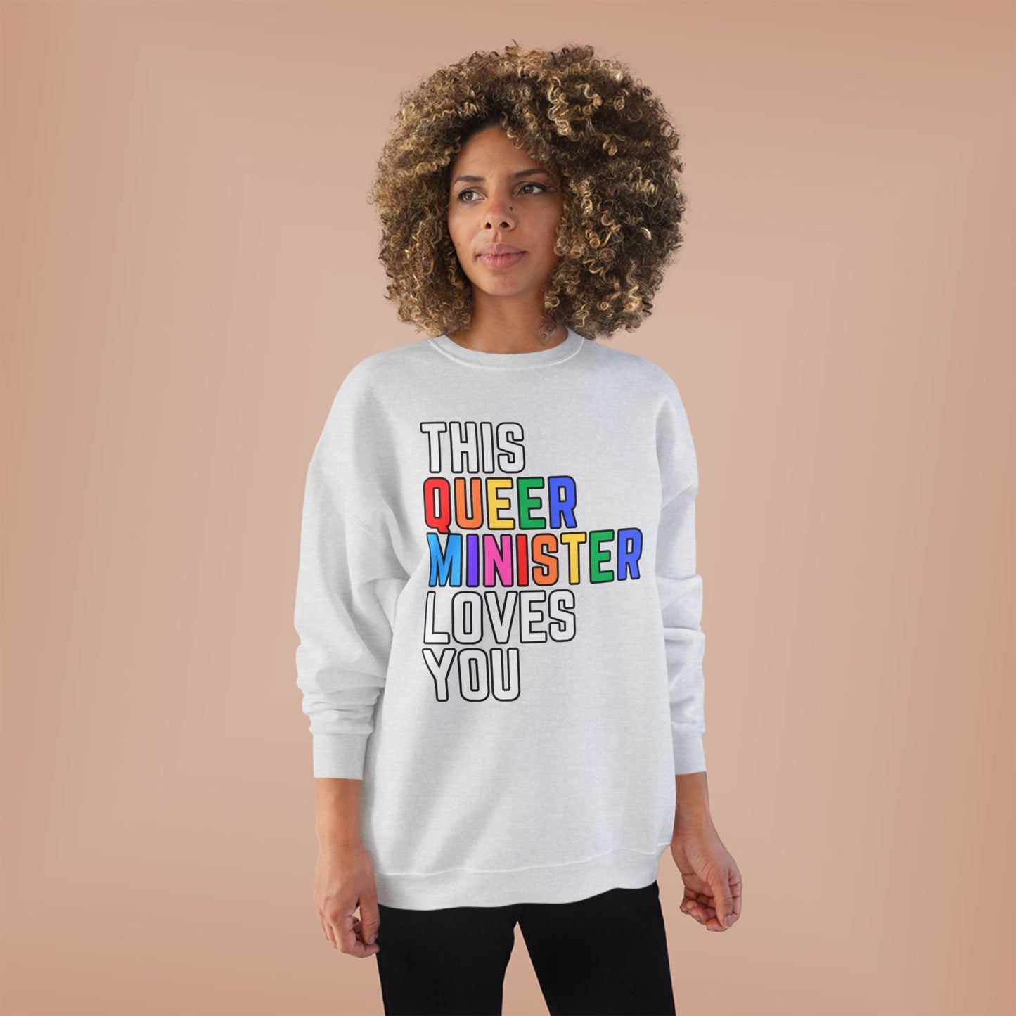 This Queer Minister Loves You Sweatshirt