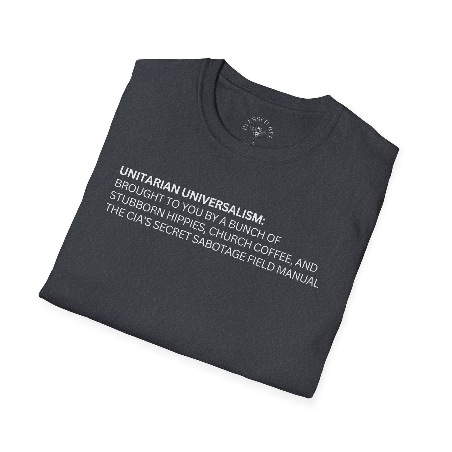 UU: Brought To You By a Bunch of Stubborn Hippies, Church Coffee, and the CIA's Secret Sabotage Field Manual T-Shirt