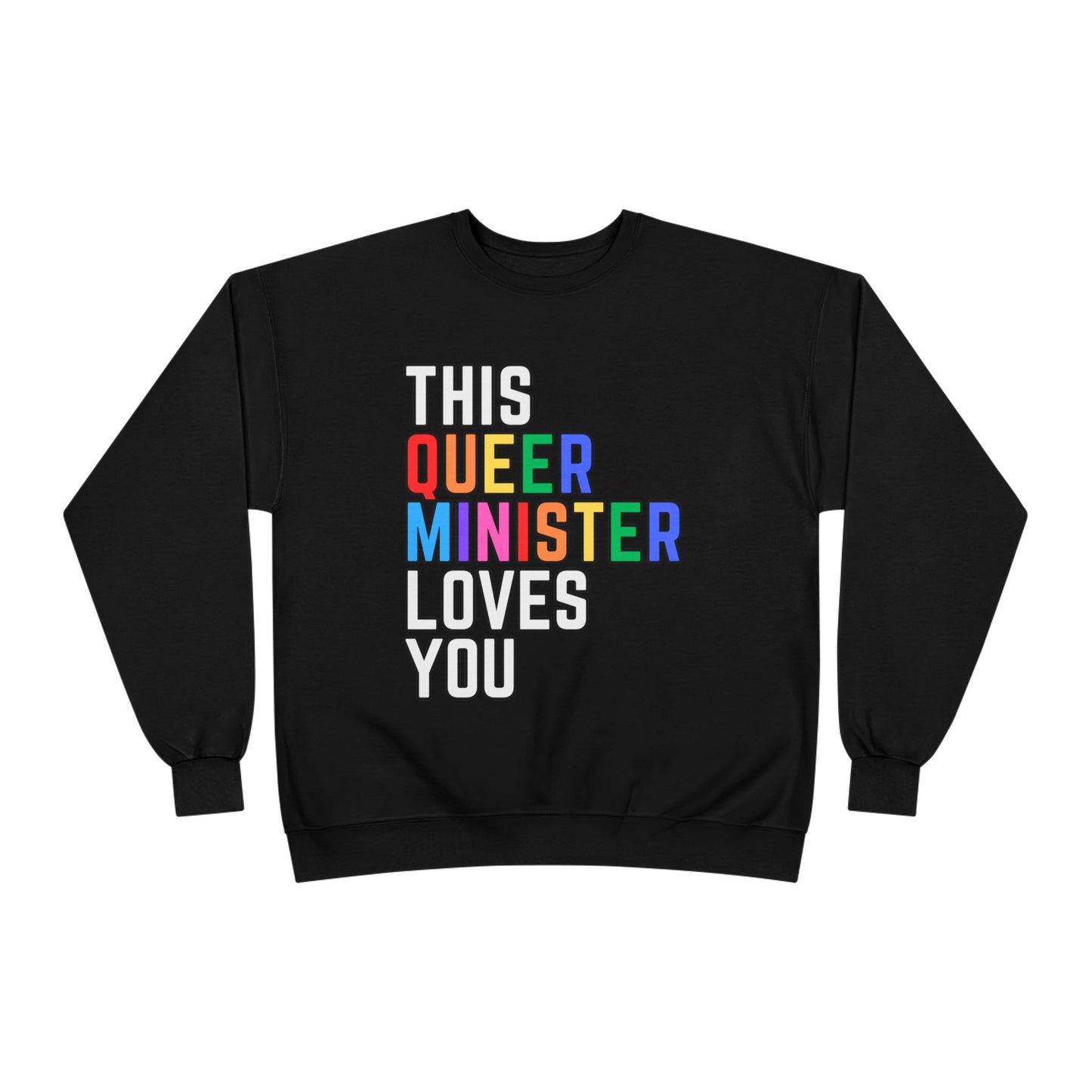 This Queer Minister Loves You Sweatshirt