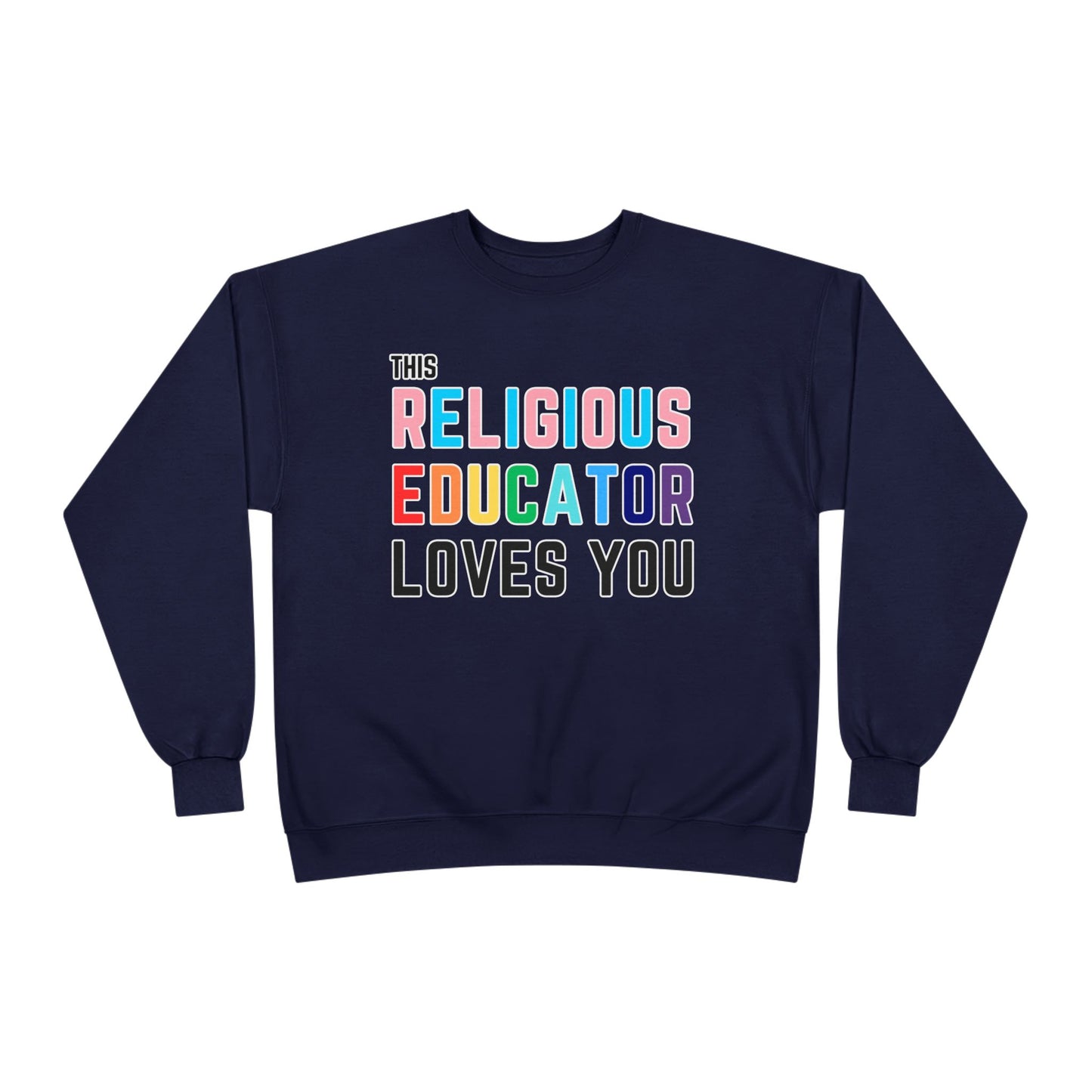 This Religious Educator Loves You Pride Sweatshirt