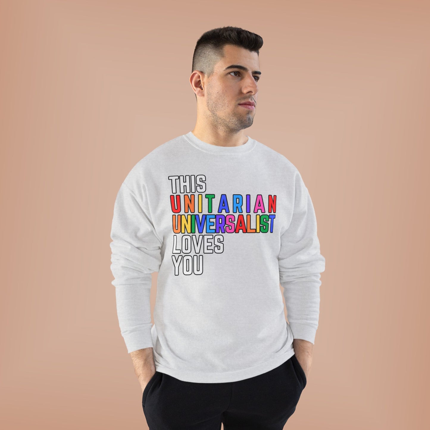 This Unitarian Universalist Loves You Rainbow Sweatshirt