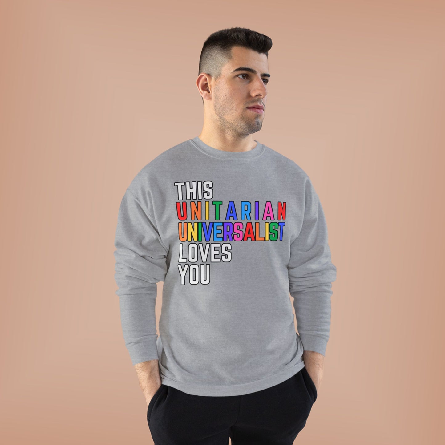 This Unitarian Universalist Loves You Rainbow Sweatshirt