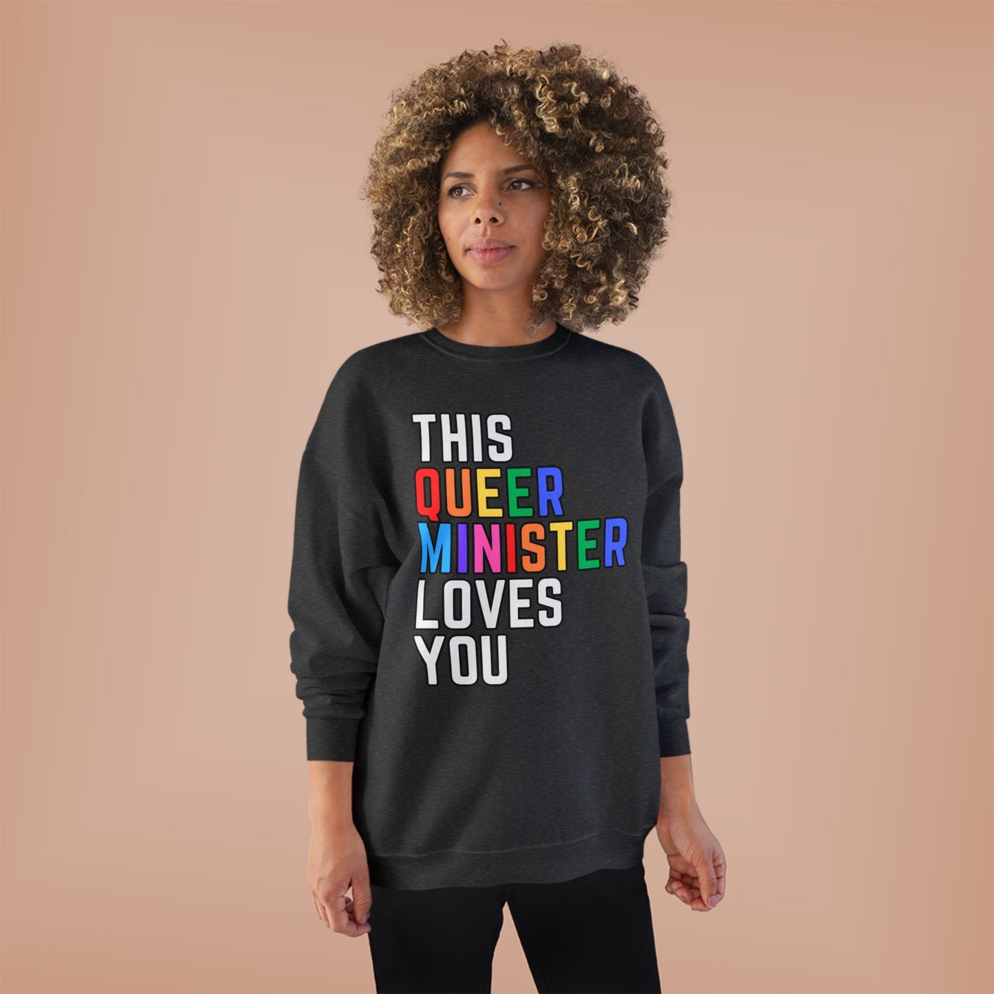 This Queer Minister Loves You Sweatshirt