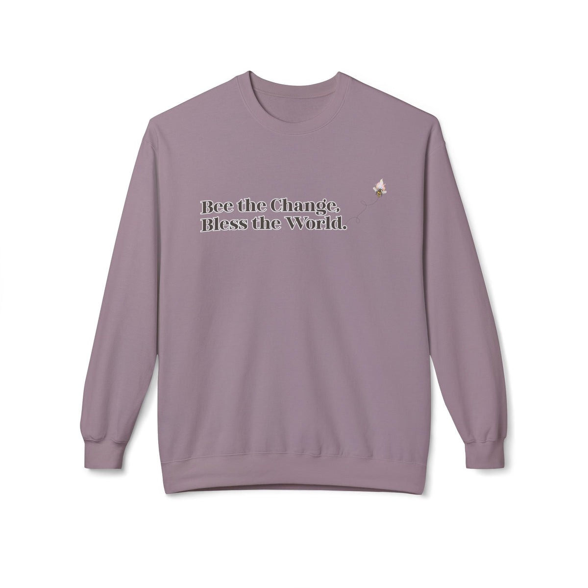 Bee the Change Bless the World Sweatshirt