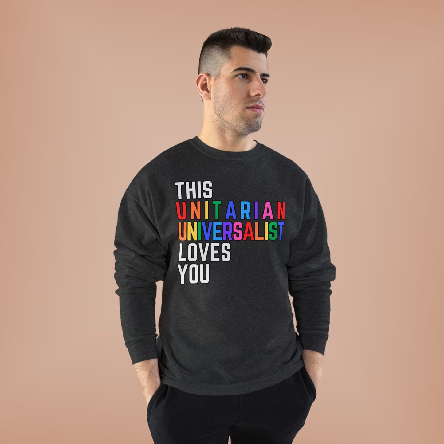 This Unitarian Universalist Loves You Rainbow Sweatshirt