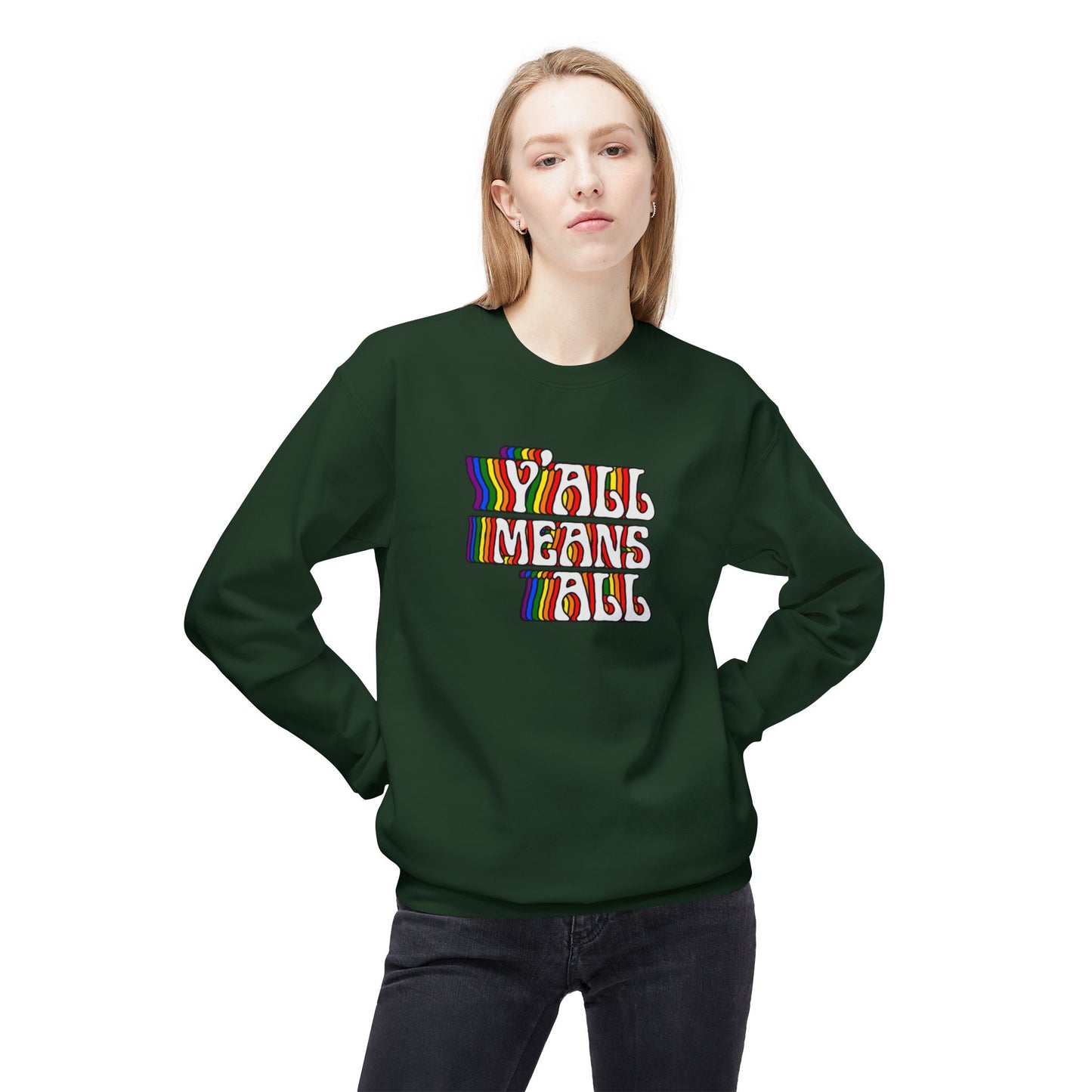 Rainbow Y'all Means All Sweatshirt - Adult - Unisex Midweight Softstyle Fleece Crewneck Sweatshirt