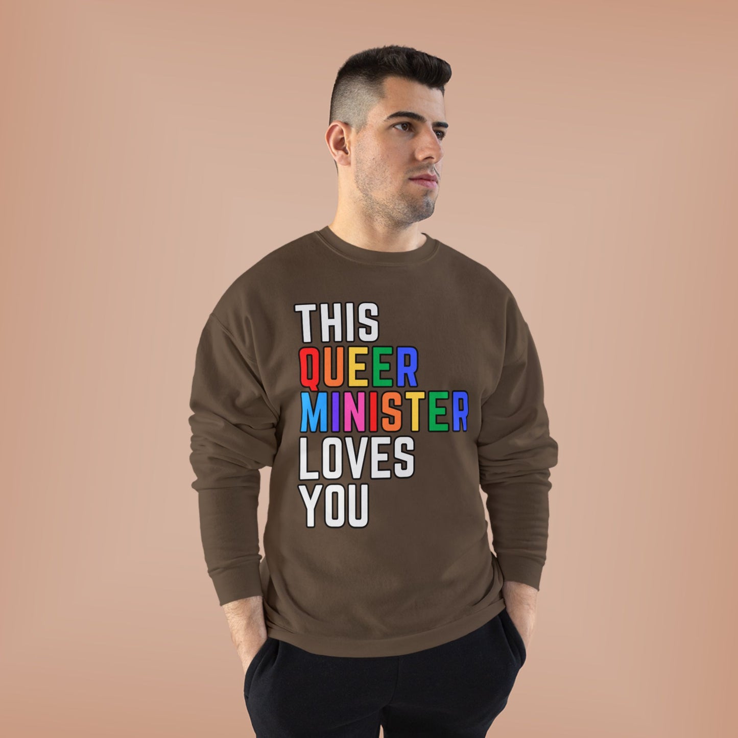 This Queer Minister Loves You Sweatshirt