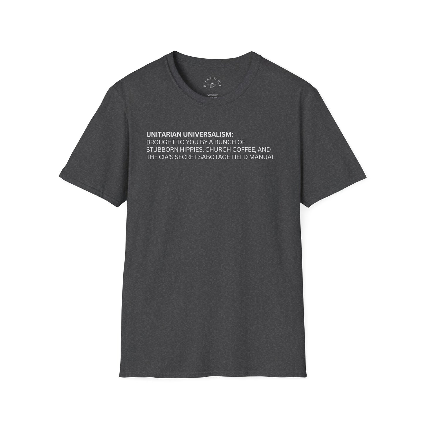 UU: Brought To You By a Bunch of Stubborn Hippies, Church Coffee, and the CIA's Secret Sabotage Field Manual T-Shirt