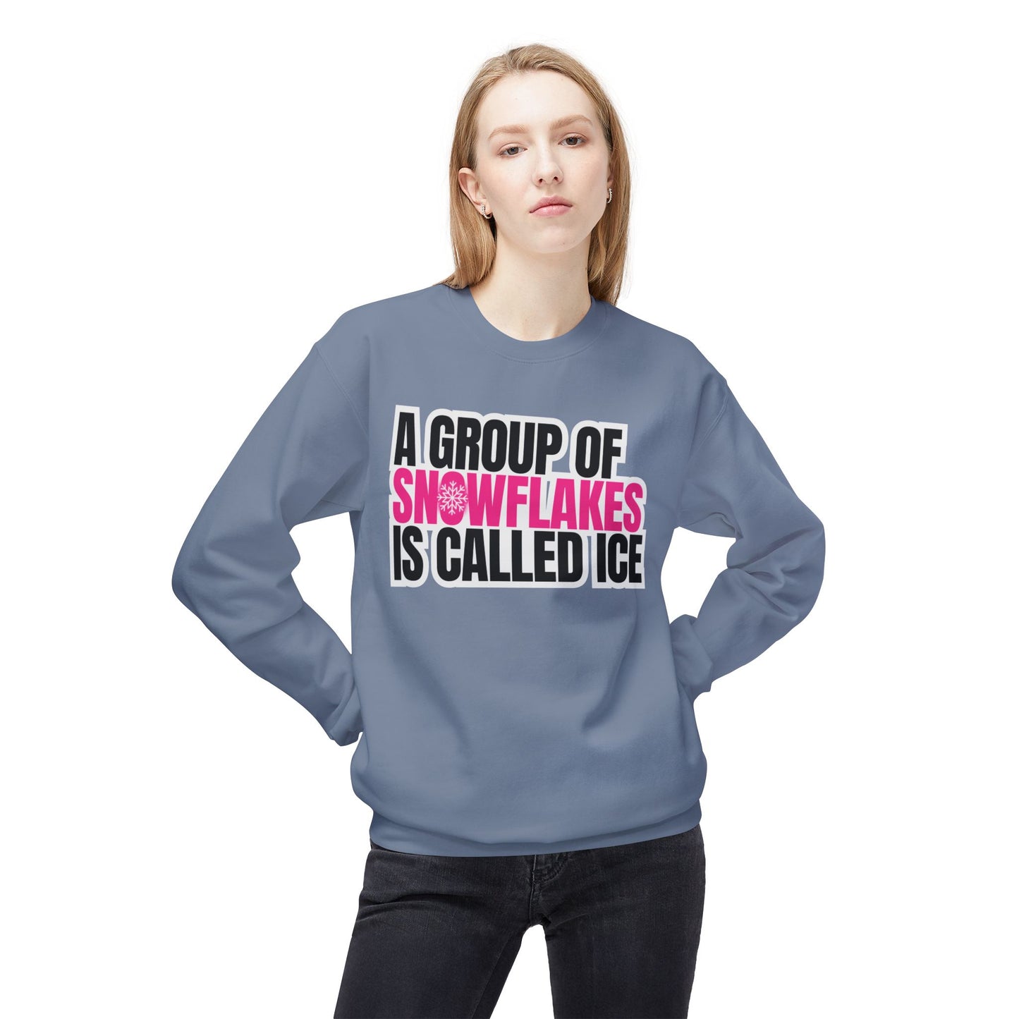 A Group of Snowflakes is Called ICE Sweatshirt