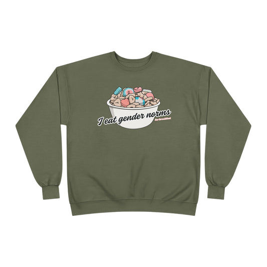 I Eat Gender Norms for Breakfast Sweatshirt