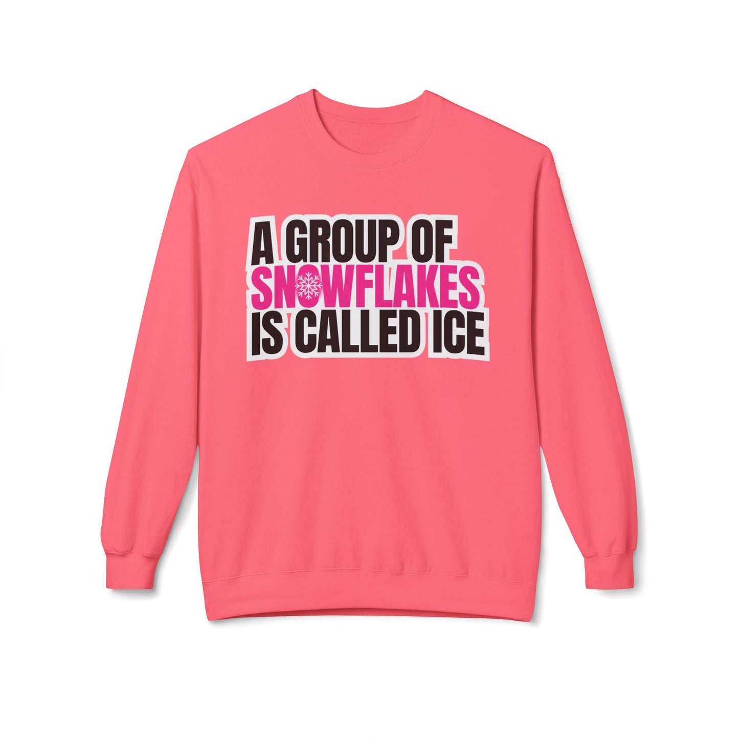 A Group of Snowflakes is Called ICE Sweatshirt