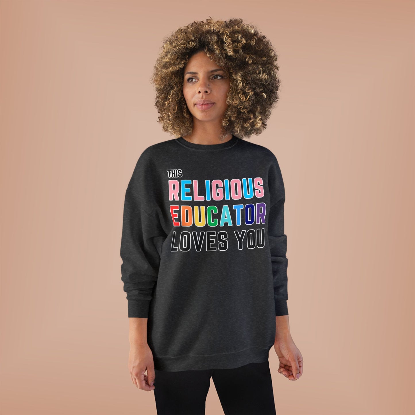 This Religious Educator Loves You Pride Sweatshirt