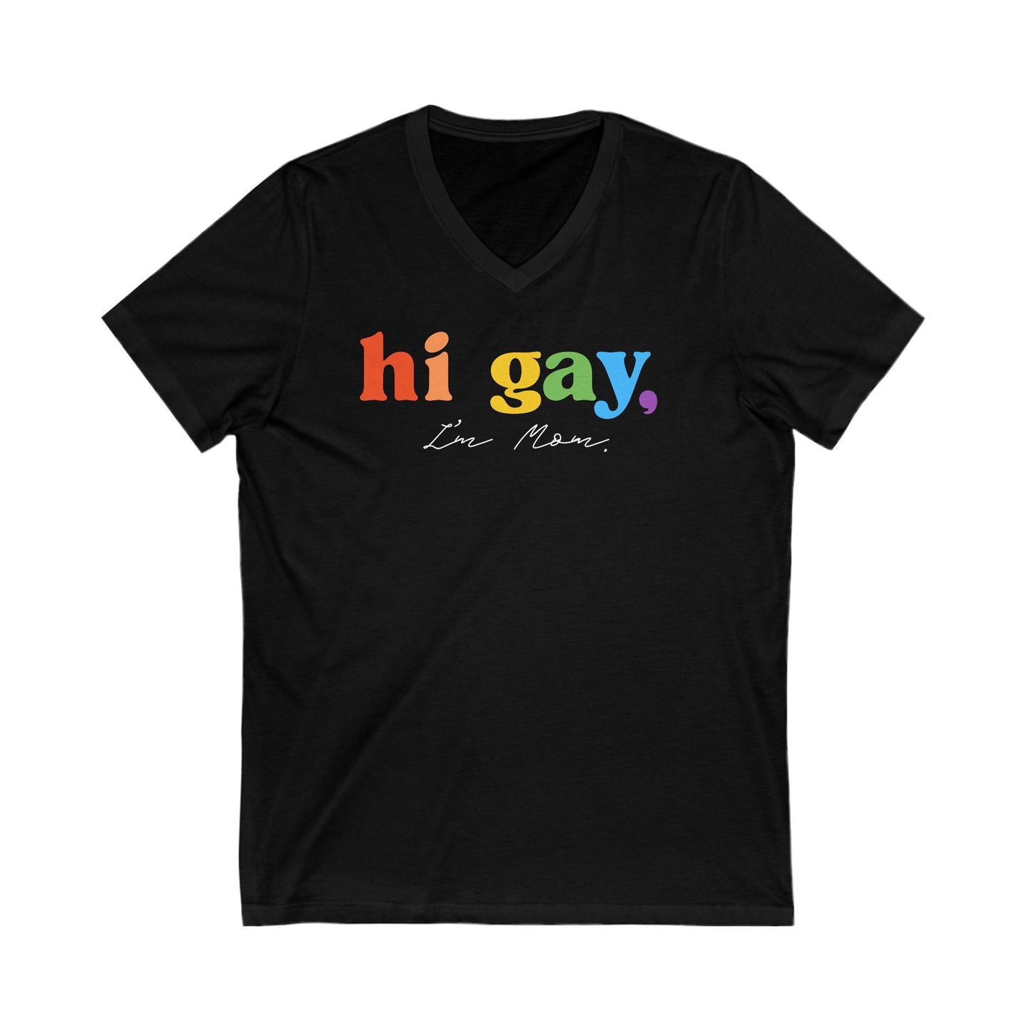 "Hi Gay, I'm Mom" Short Sleeve V-Neck Tee - Adult (Front & Back)