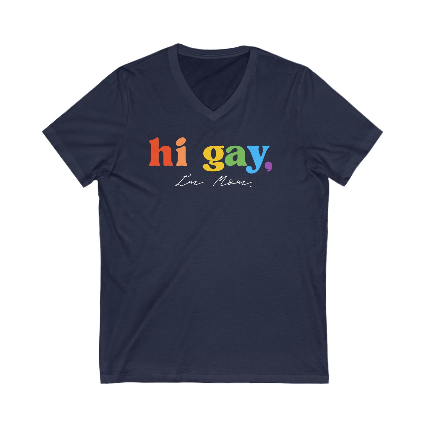 "Hi Gay, I'm Mom" Short Sleeve V-Neck Tee - Adult (Front & Back)