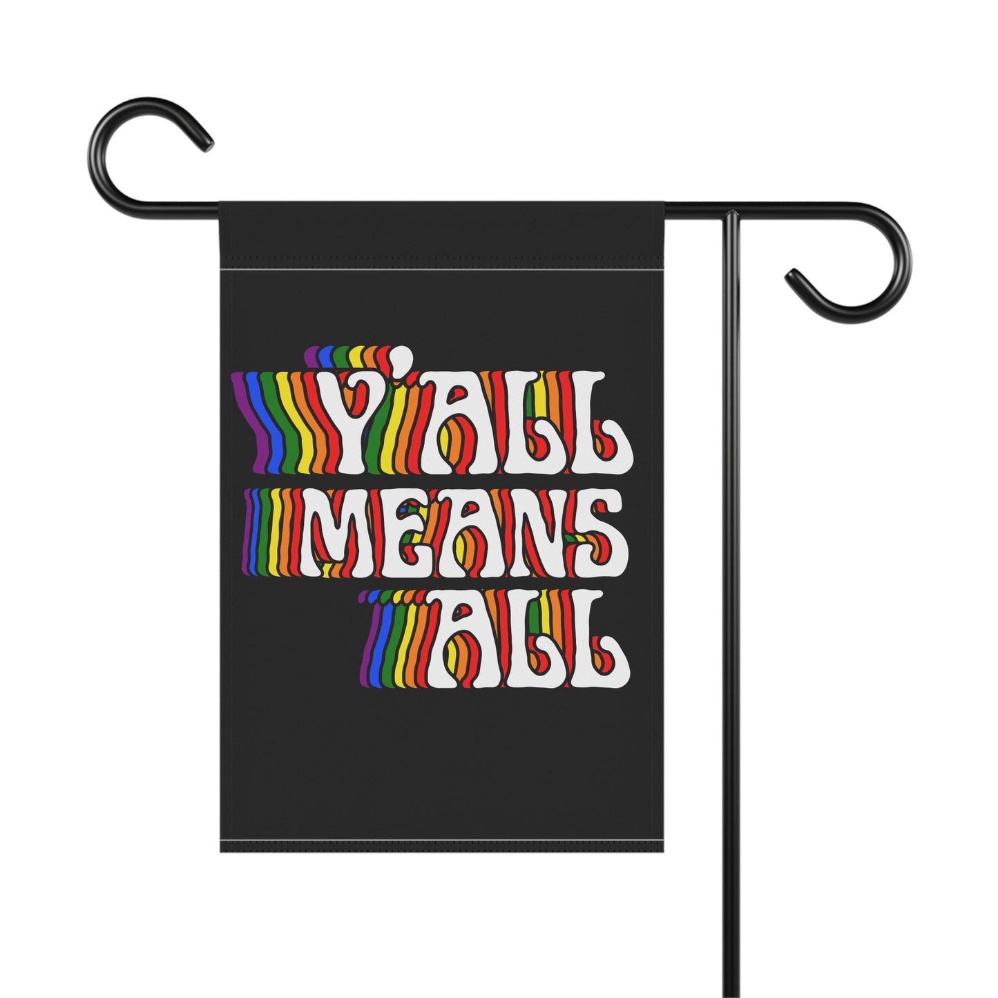 Y'all Means All Garden Flag