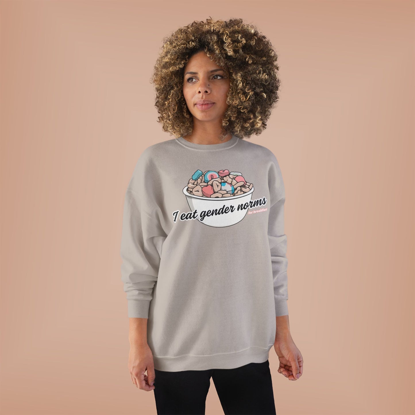 I Eat Gender Norms for Breakfast Sweatshirt