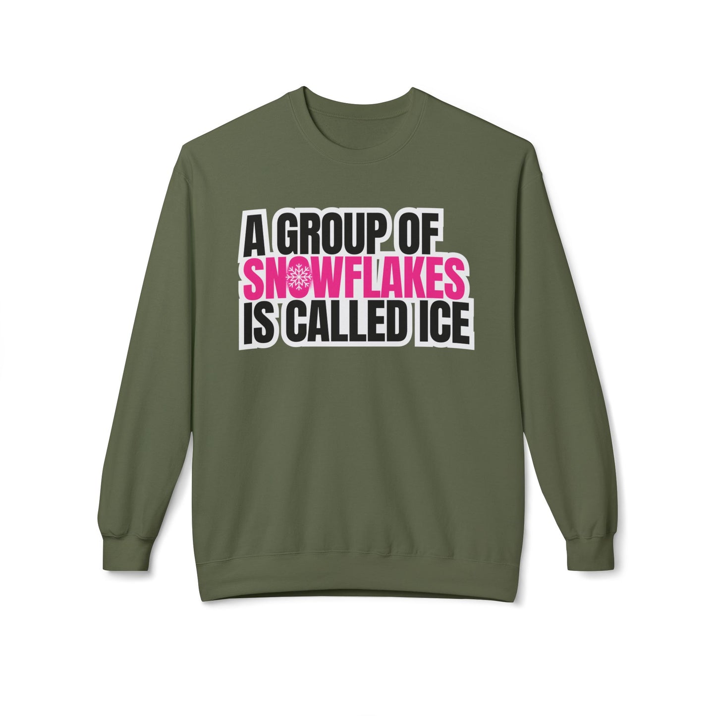 A Group of Snowflakes is Called ICE Sweatshirt