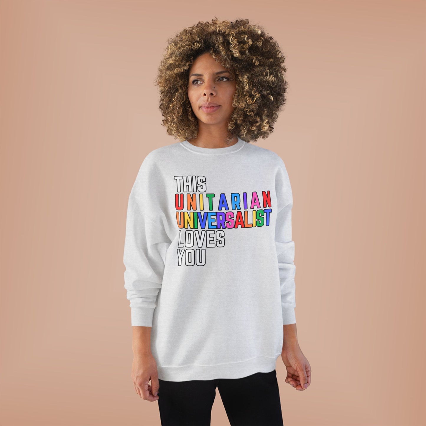 This Unitarian Universalist Loves You Rainbow Sweatshirt