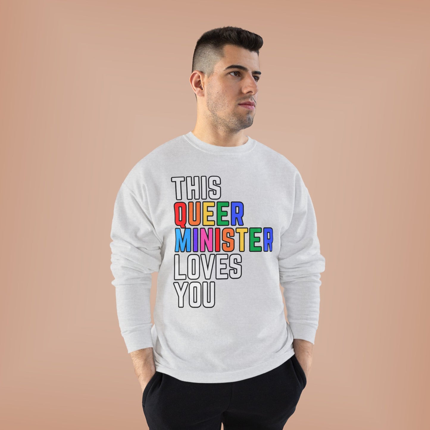 This Queer Minister Loves You Sweatshirt