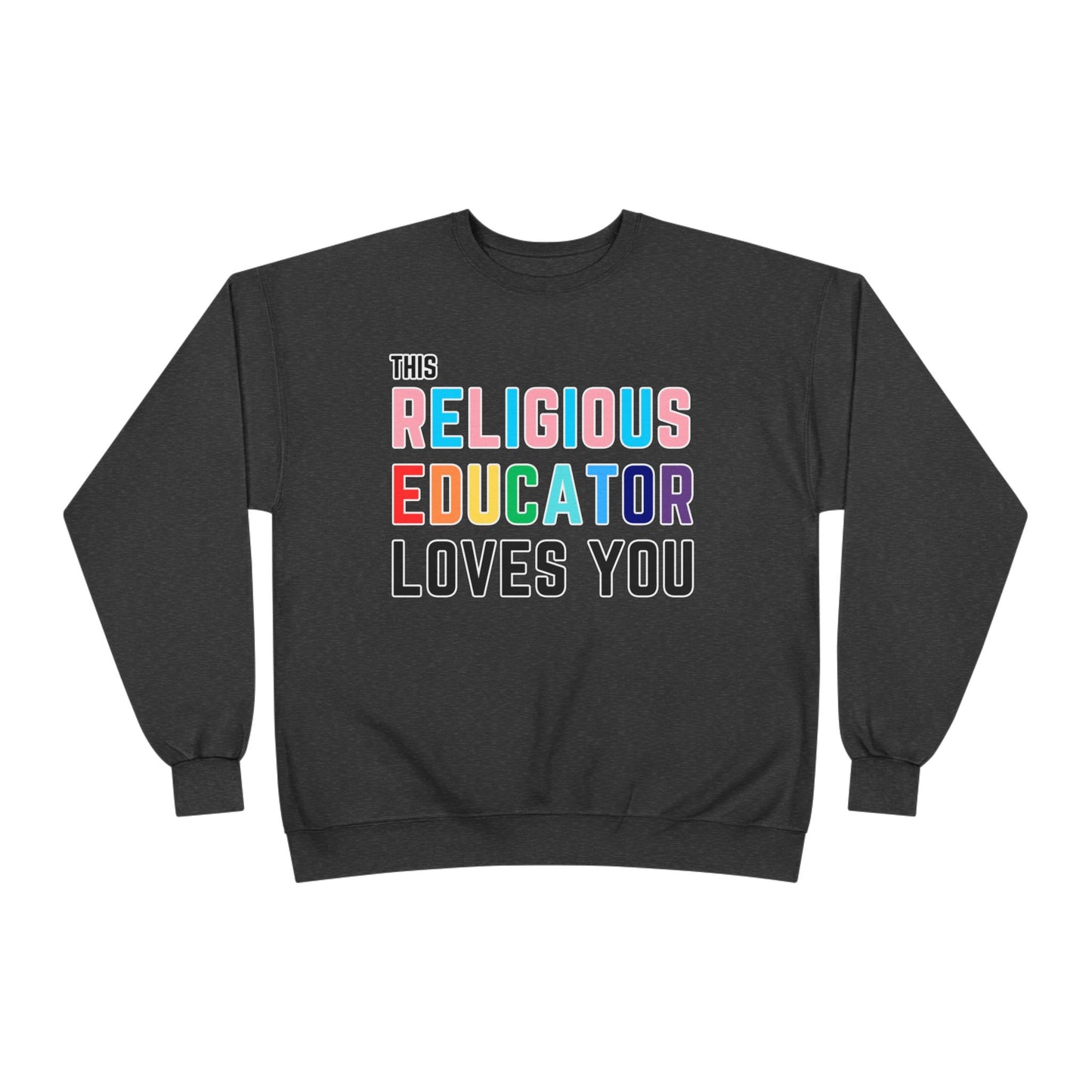 This Religious Educator Loves You Pride Sweatshirt