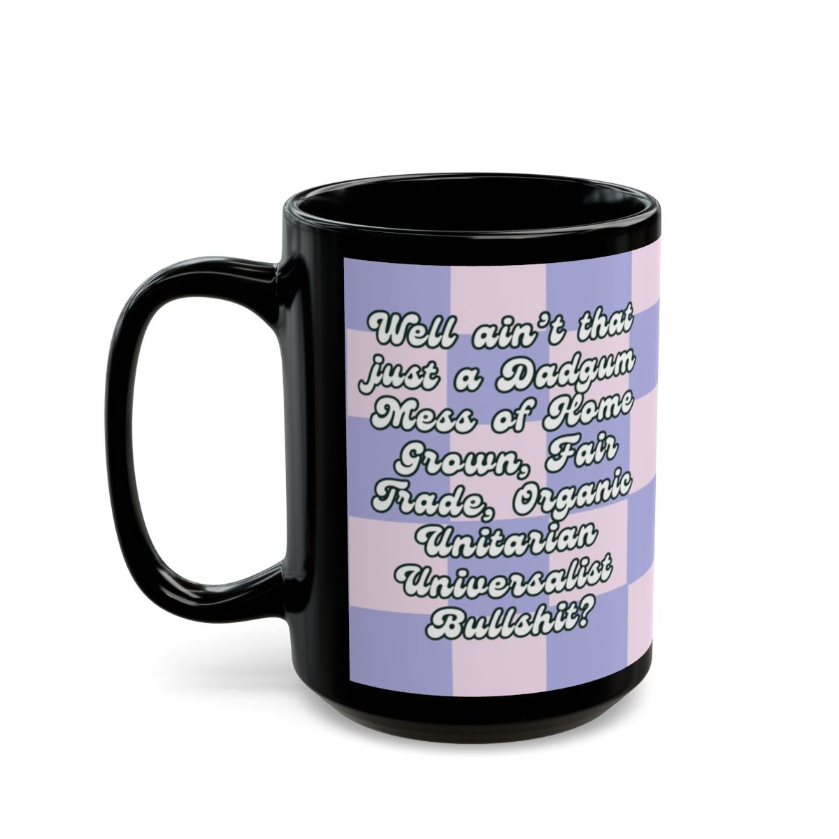 Home Grown, Fair Trade, Unitarian Universalist BS Mug